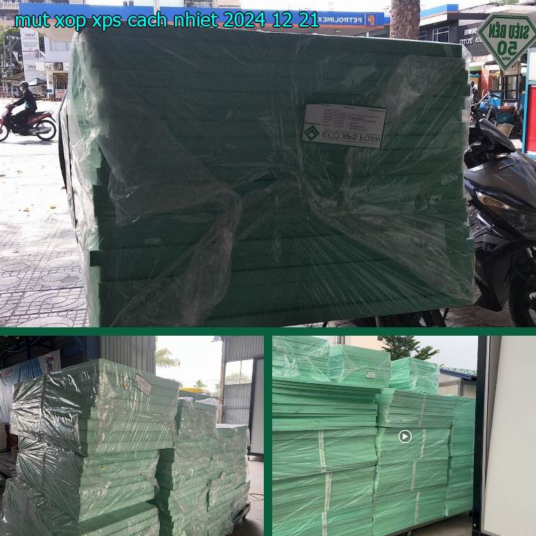 Mút xốp XPS cách nhiệt 2024-12-21