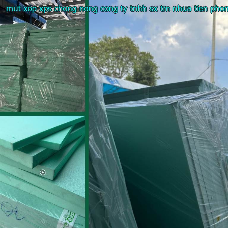 Mút xốp XPS chống nóng Công ty TNHH SX TM nhựa Tiến Phong