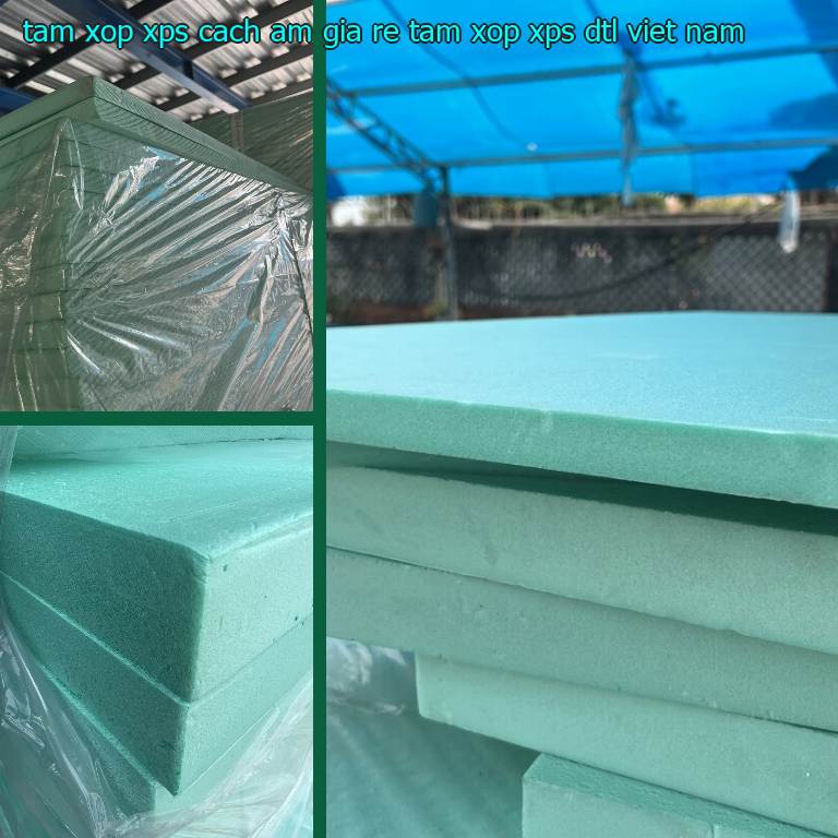 Tấm xốp XPS cách âm giá rẻ Tấm xốp XPS DTL Việt Nam